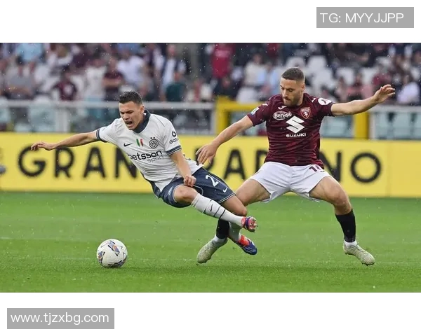 都灵与国际米兰精彩对决直播全程回顾与分析